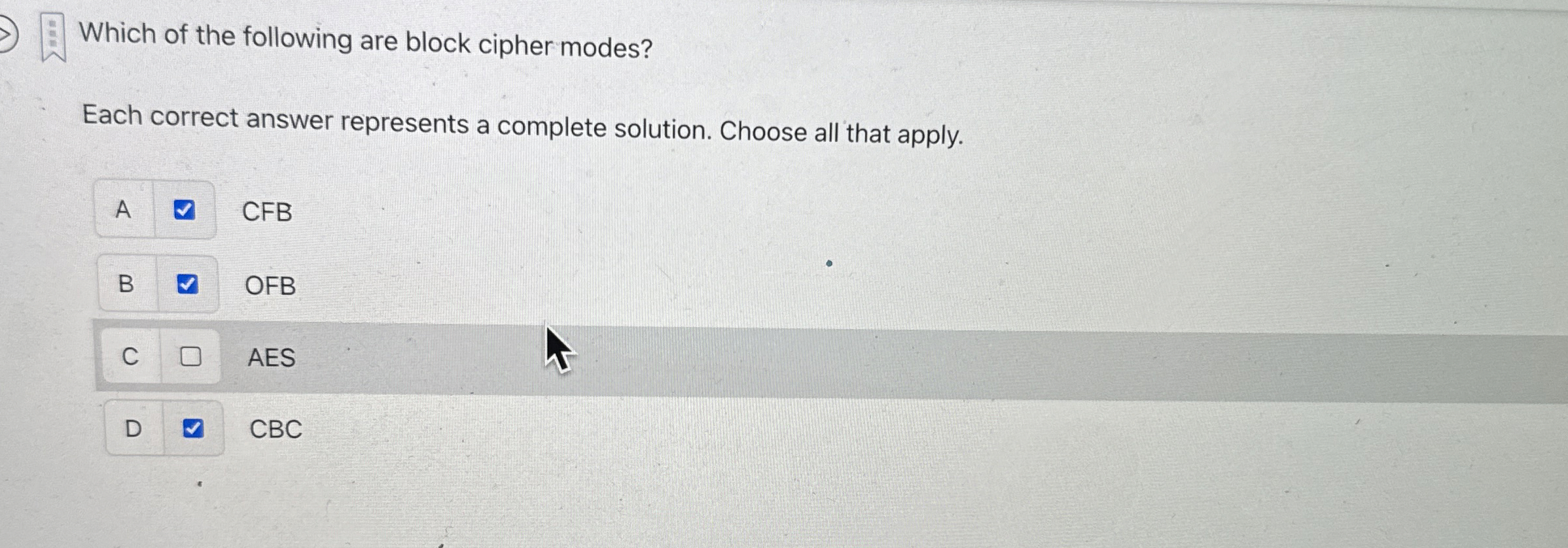 Which of the following are block cipher modes?