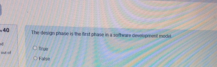 4 0 The design phase is the first phase in a