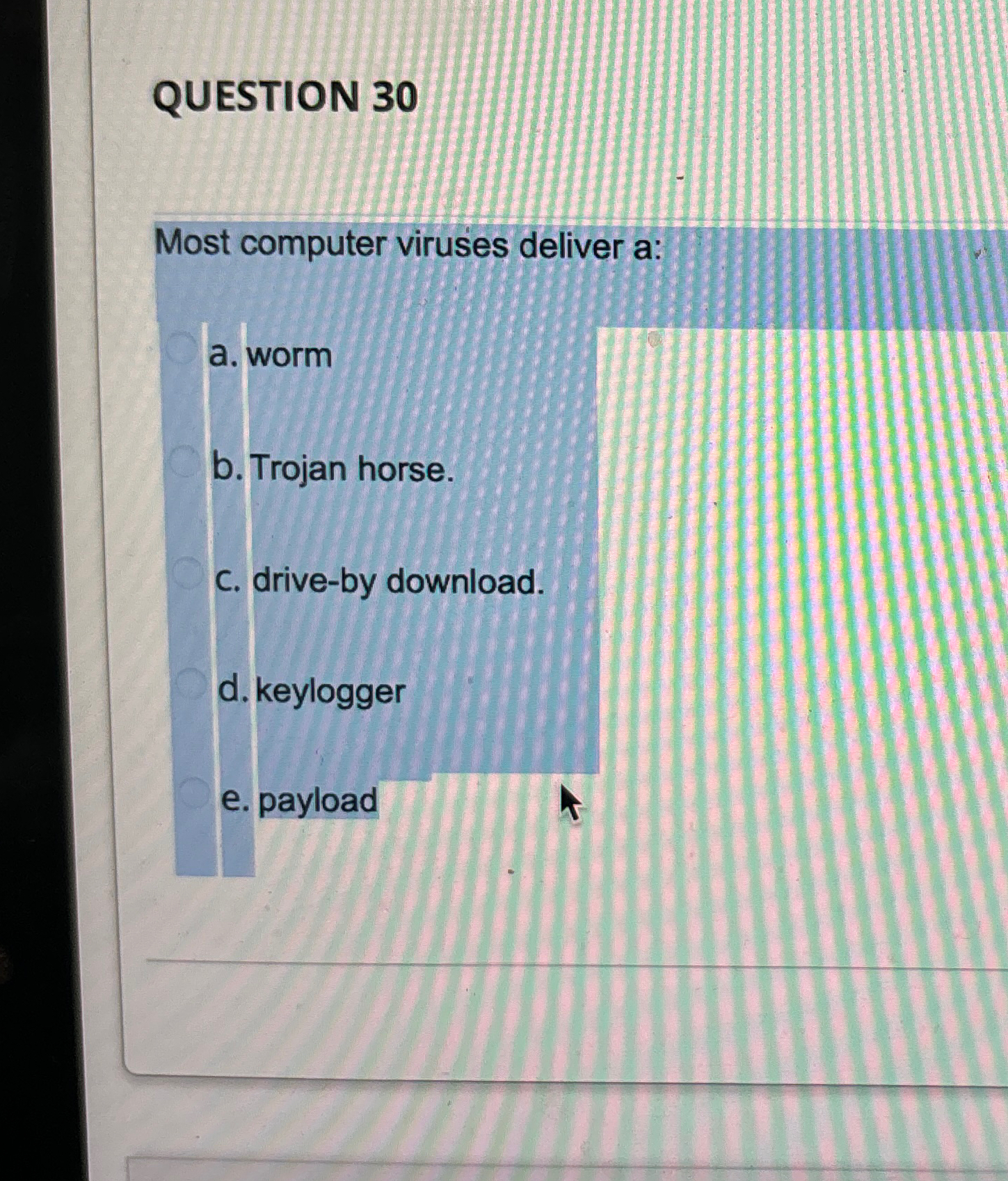 QUESTION 3 0 Most computer viruses deliver a: a .