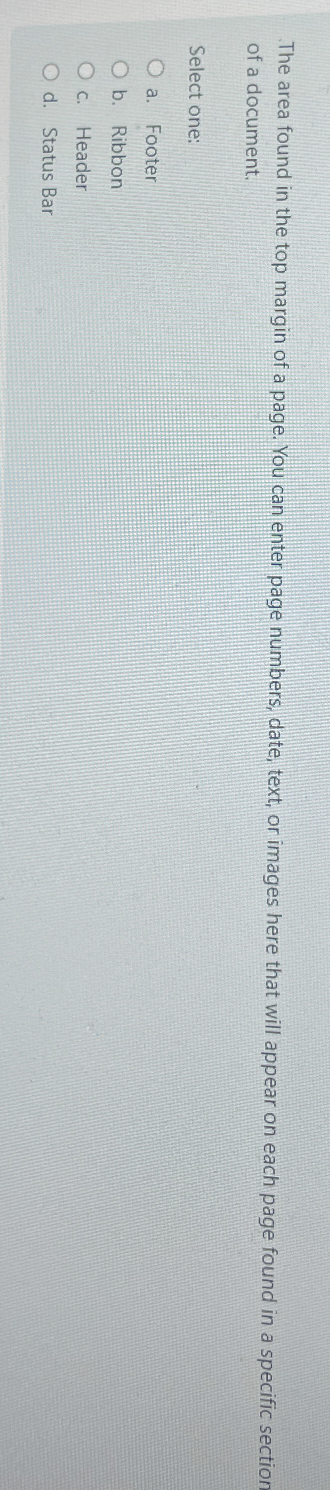 The area found in the top margin of a page. You