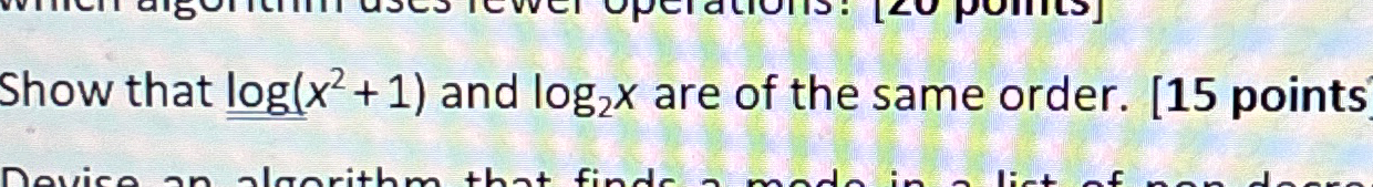 Show that l o g ( x 2 + 1 ) and l o g 2 x are of
