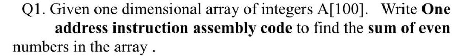 Q 1 . Given one dimensional array of integers A [