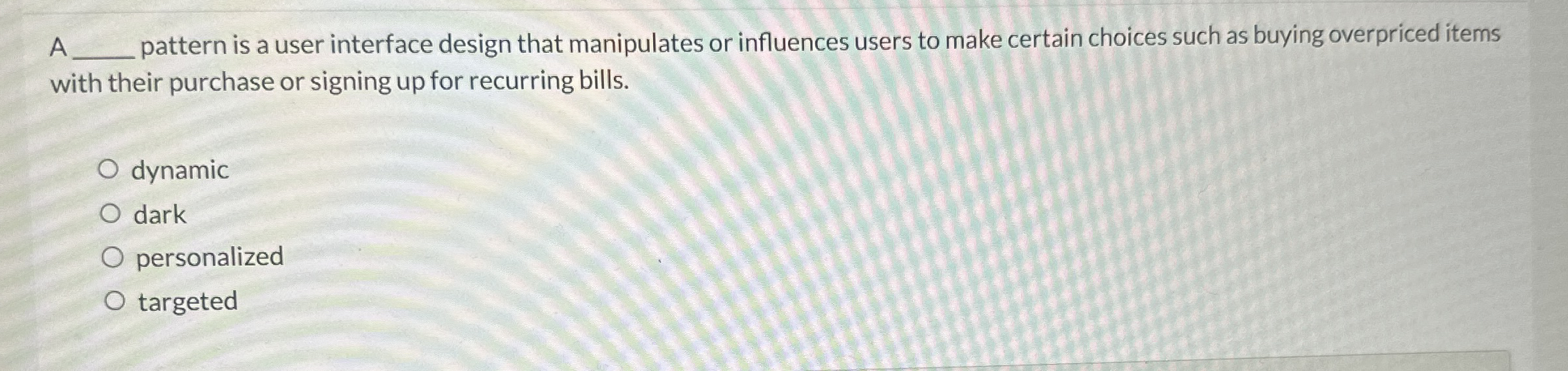 A pattern is a user interface design that