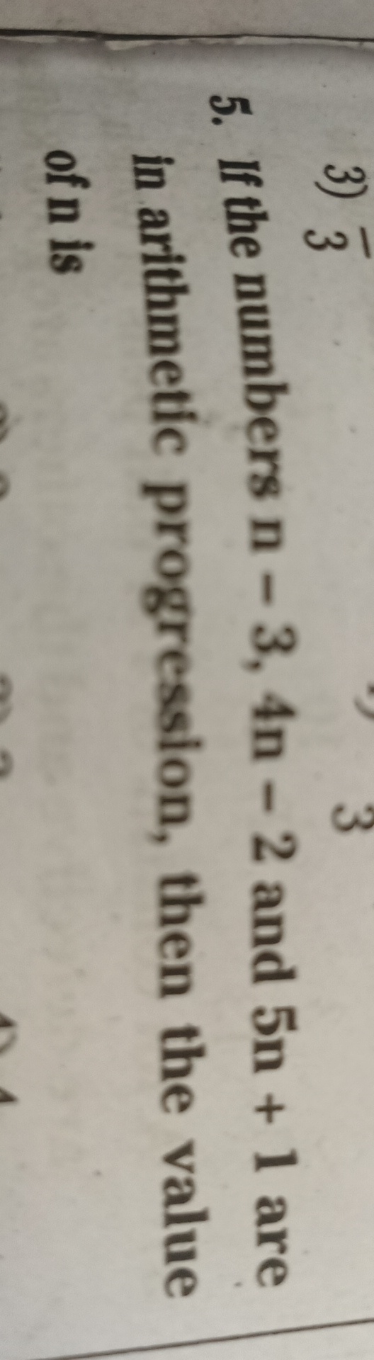 If the numbers n - 3 , 4 n - 2 and 5 n + 1 are in