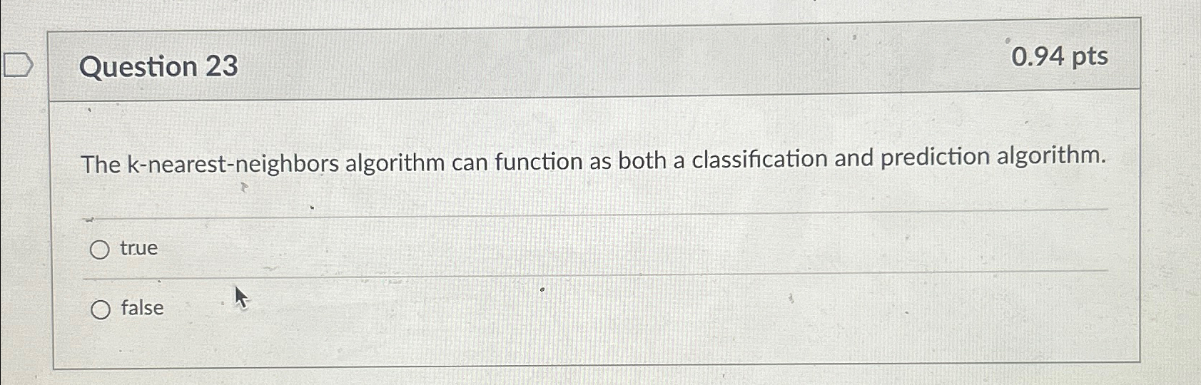 Question 2 3 0 . 9 4 pts The k - nearest -
