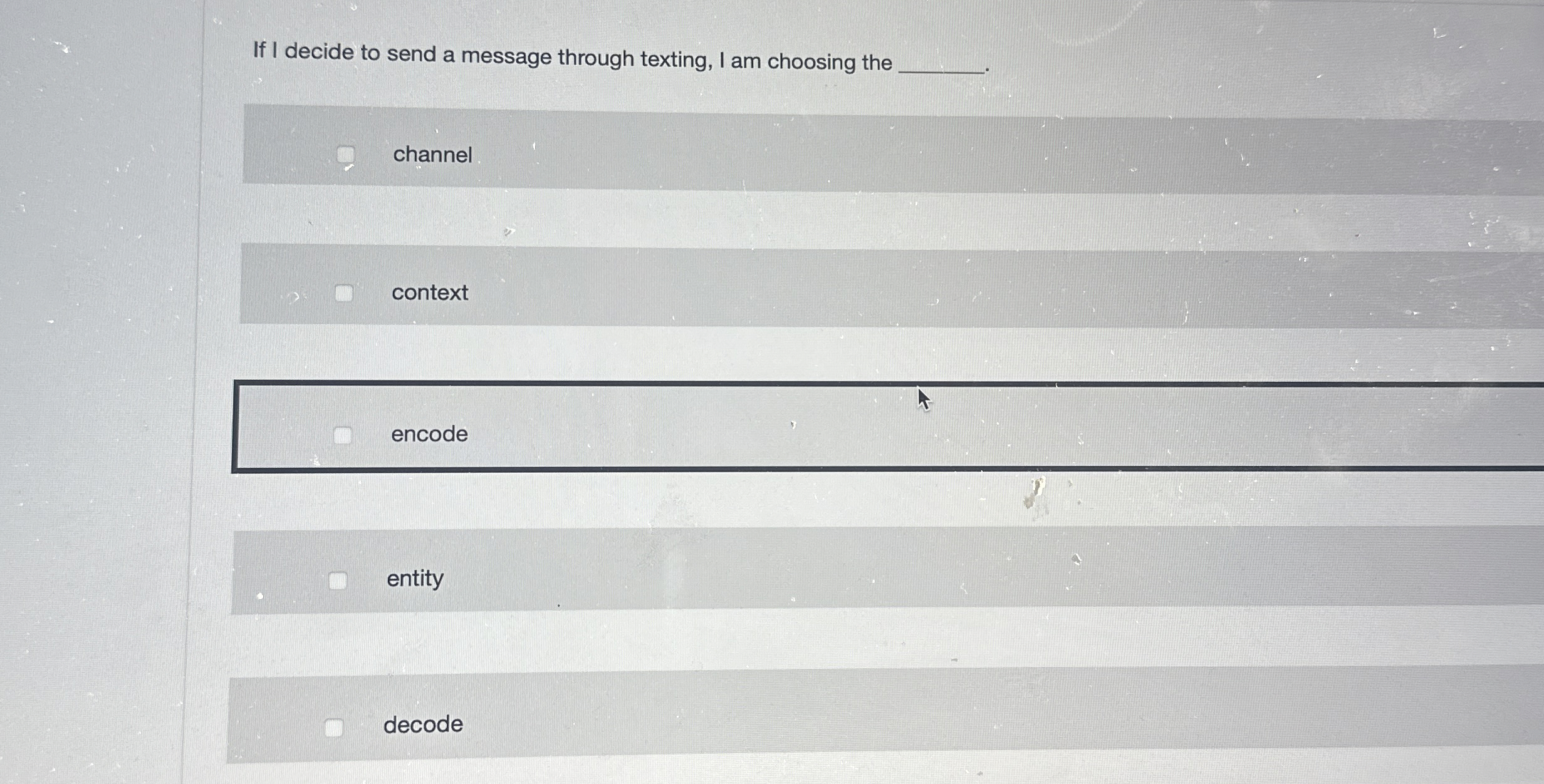 If I decide to send a message through texting, I