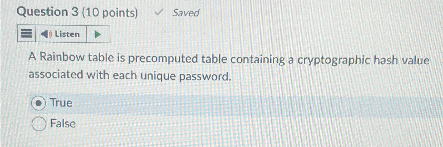 Question 3 ( 1 0 points ) Saved A Rainbow table
