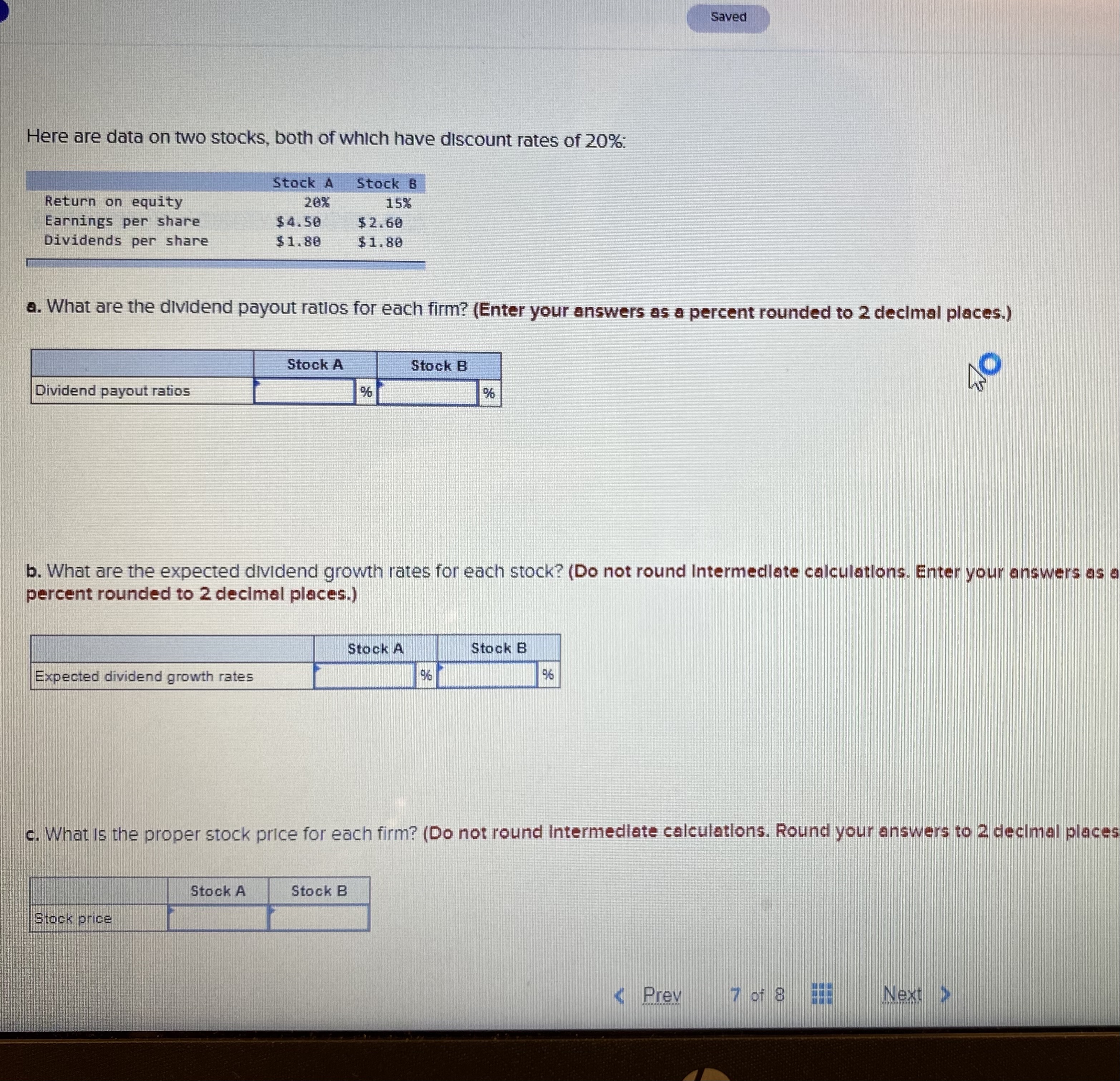 Saved Here are data on two stocks, both of which