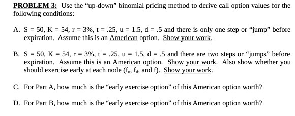 PROBLEM 3: Use the "up-down" binomial pricing