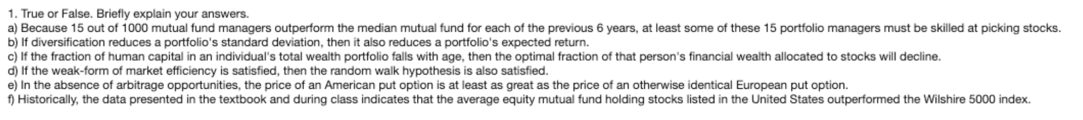 1. True or False. Briefly explain your answers.