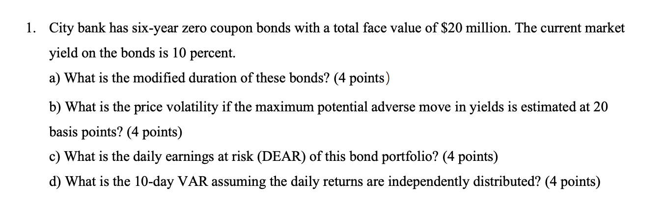 1. City bank has six-year zero coupon bonds with