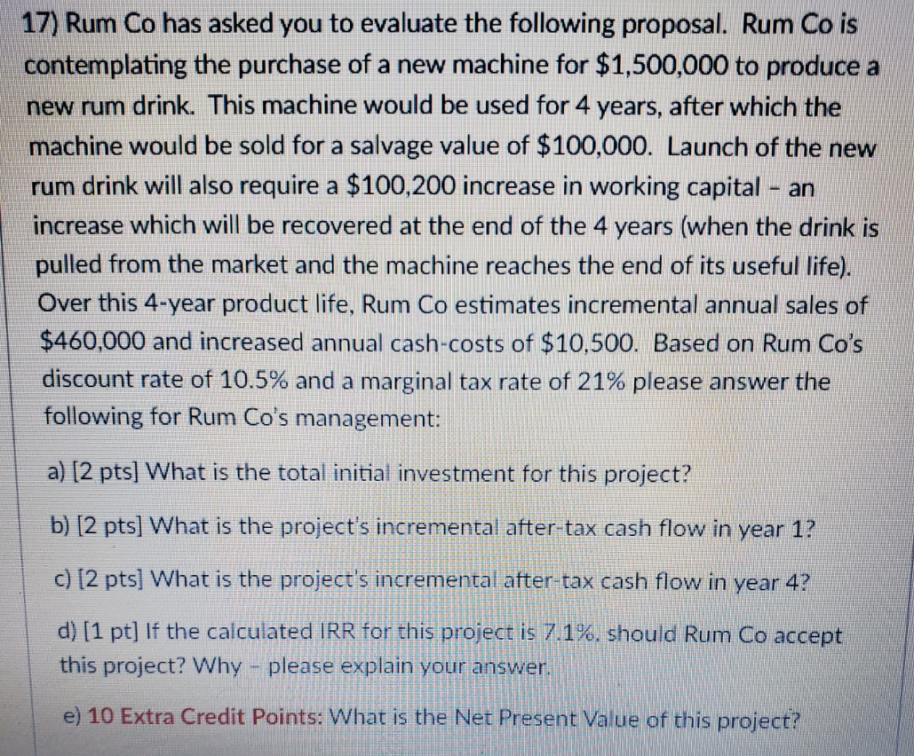 Please show work 17) Rum Co has asked you to