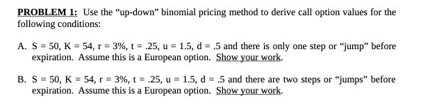 PROBLEM 1: Use the "up-down" binomial pricing