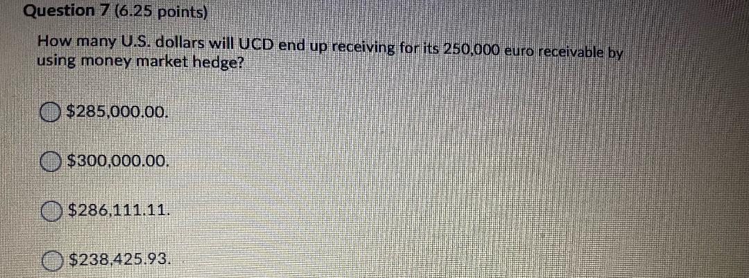 Question 7 (6.25 points) How many U.S. dollars
