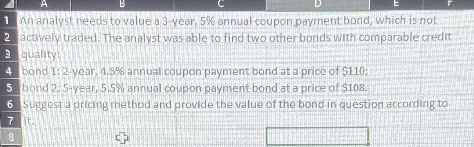 A B D 1 An analyst needs to value a 3-year, 5%