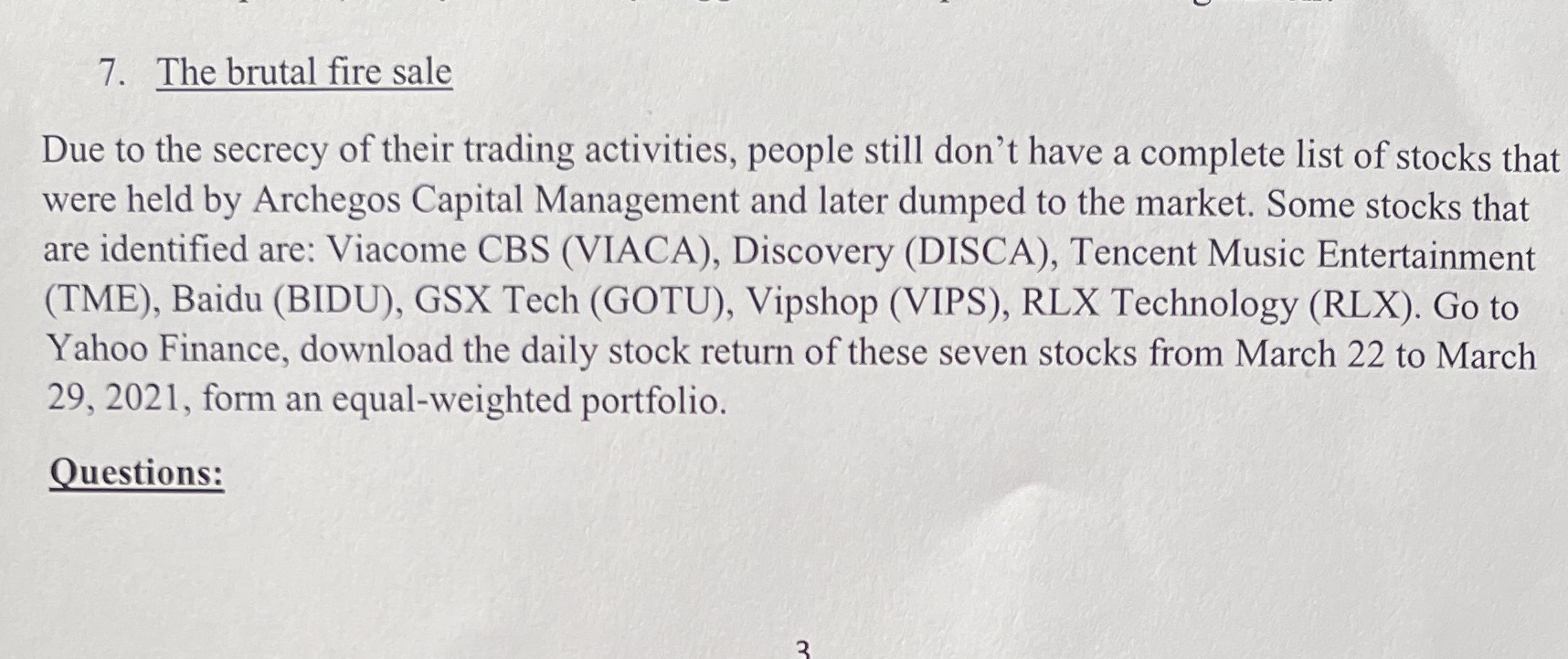7. The brutal fire sale Due to the secrecy of