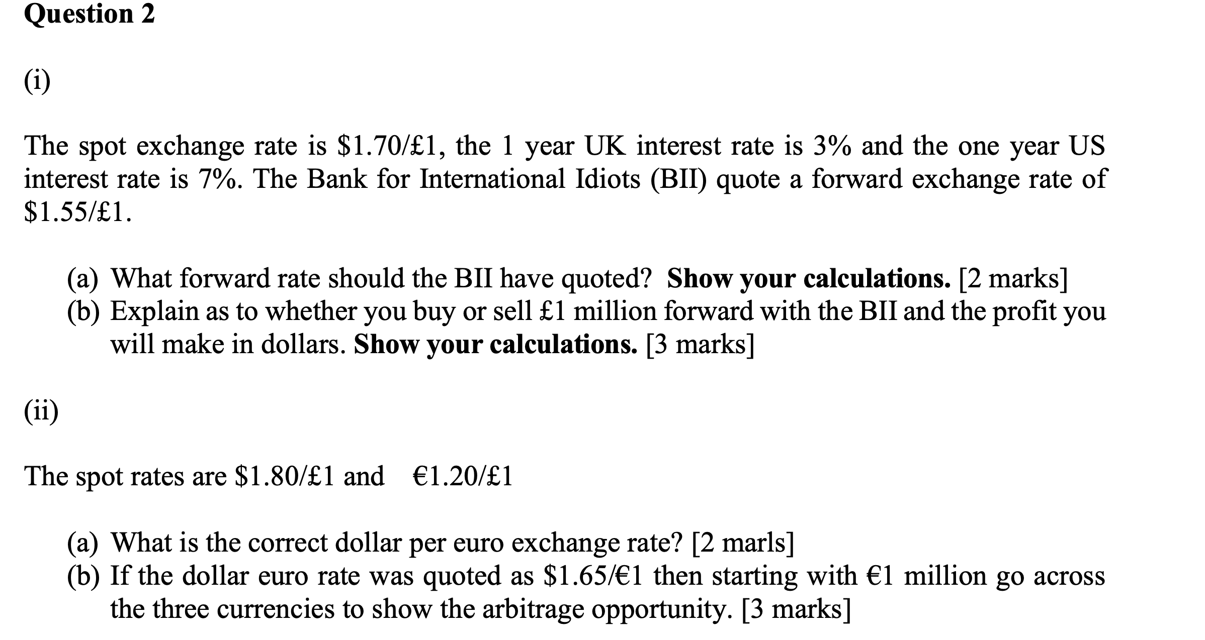 Question 2 (i) The spot exchange rate is $1.70/1,