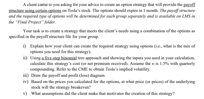 A client came to you asking for your advice to