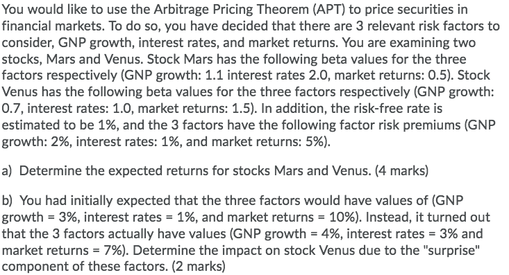 You would like to use the Arbitrage Pricing