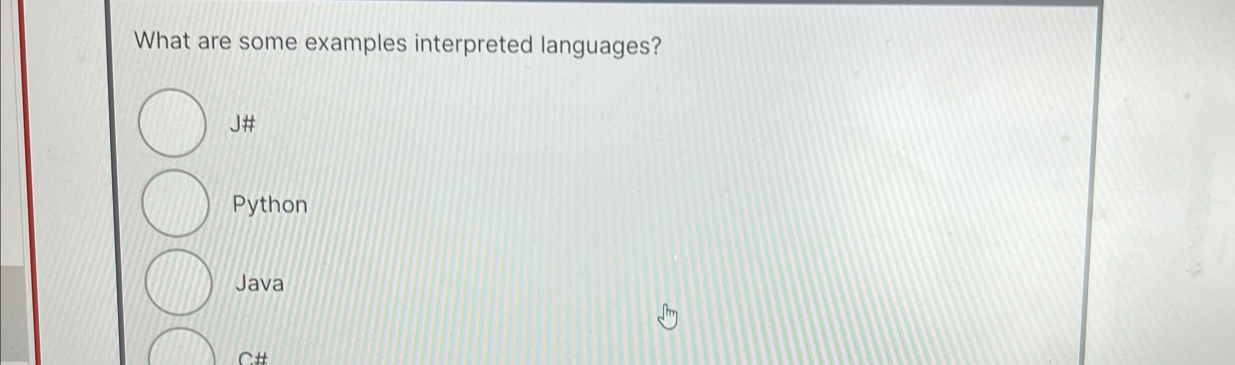 What are some examples interpreted languages? J#