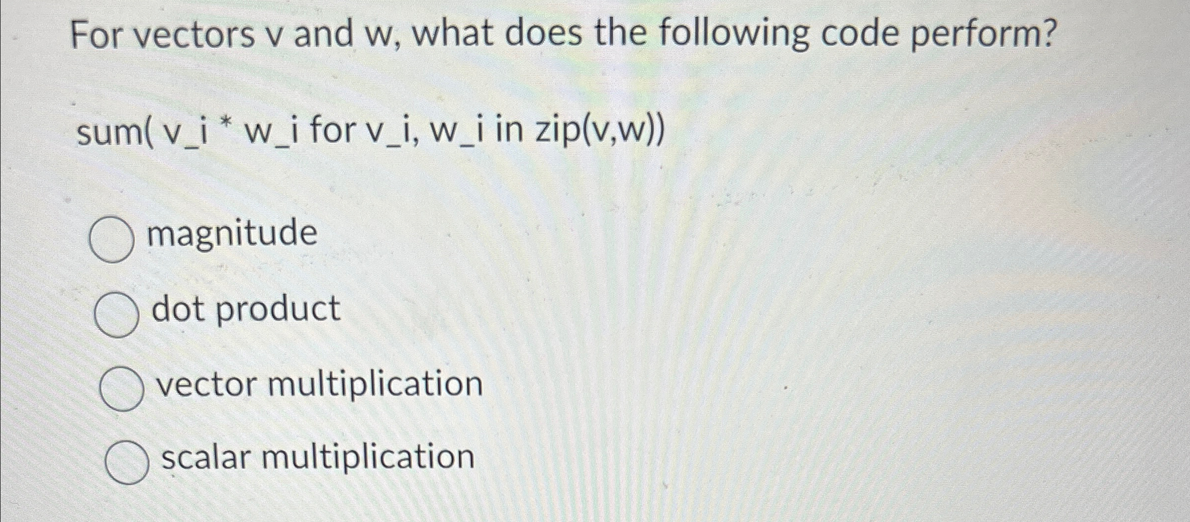 For vectors v and w , what does the following