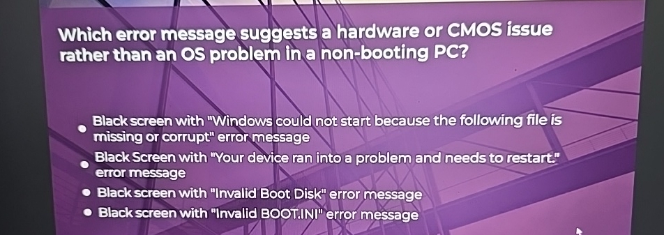 Which error message suggest's a hardware or CMOS