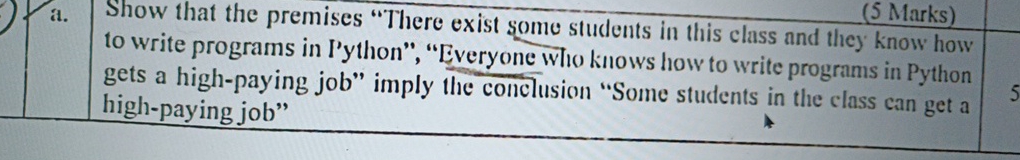 a . Show that the premises "There exist some
