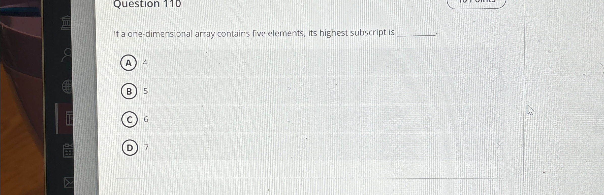 Question 1 1 0 If a one - dimensional array