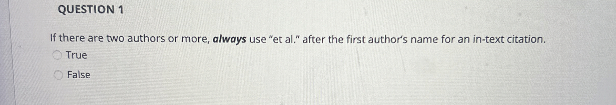 QUESTION 1 If there are two authors or more,