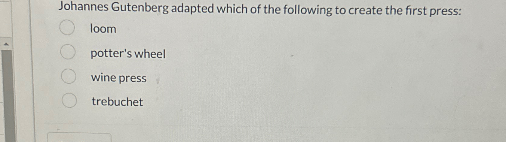 Johannes Gutenberg adapted which of the following