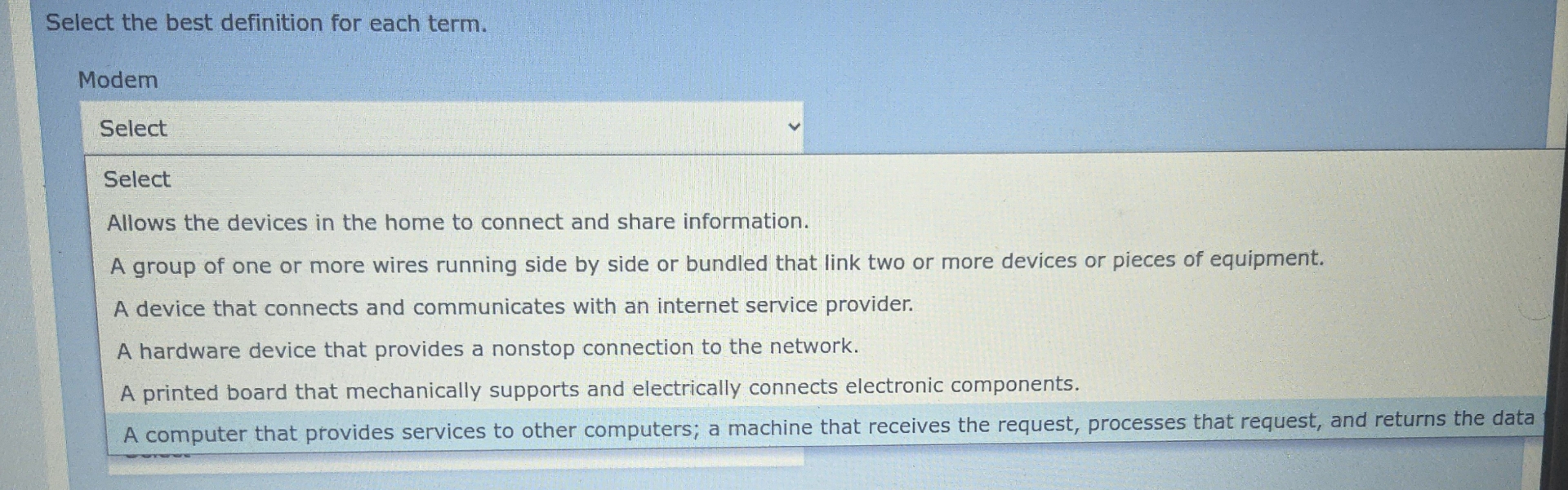 Select the best definition for each term. Modem