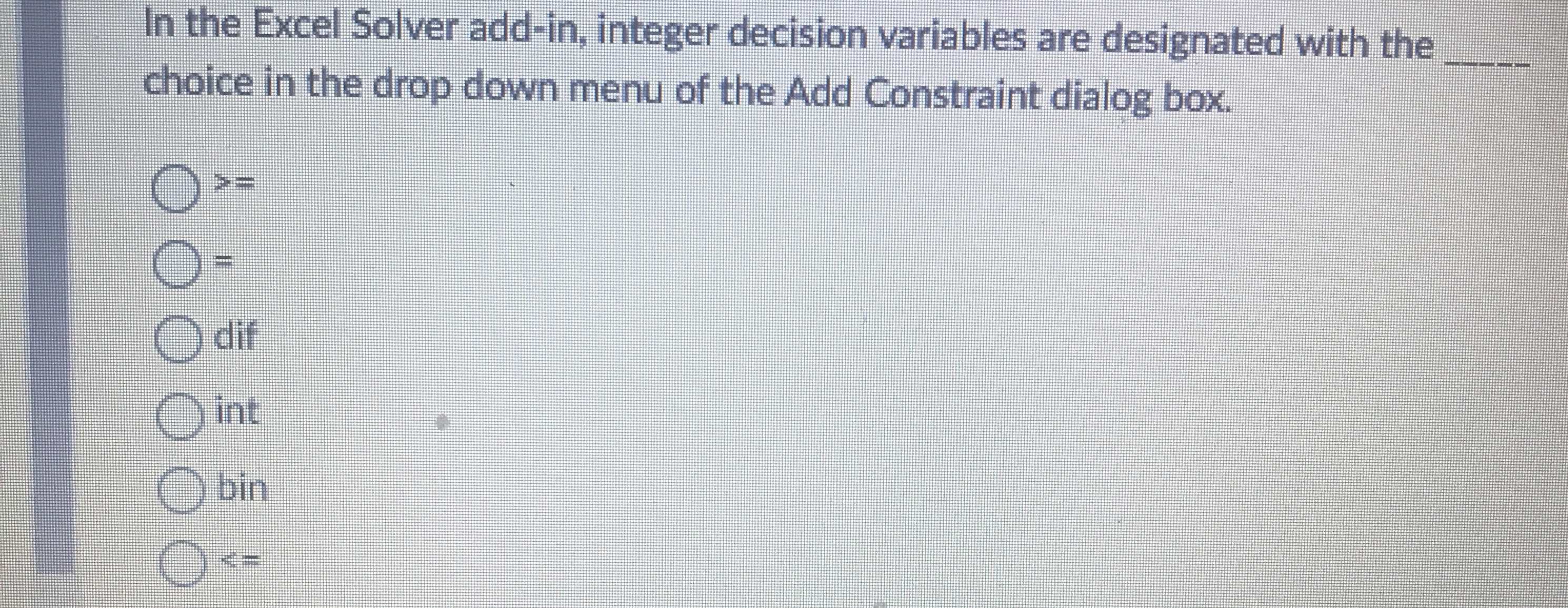 In the Excel Solver add - in , integer decision