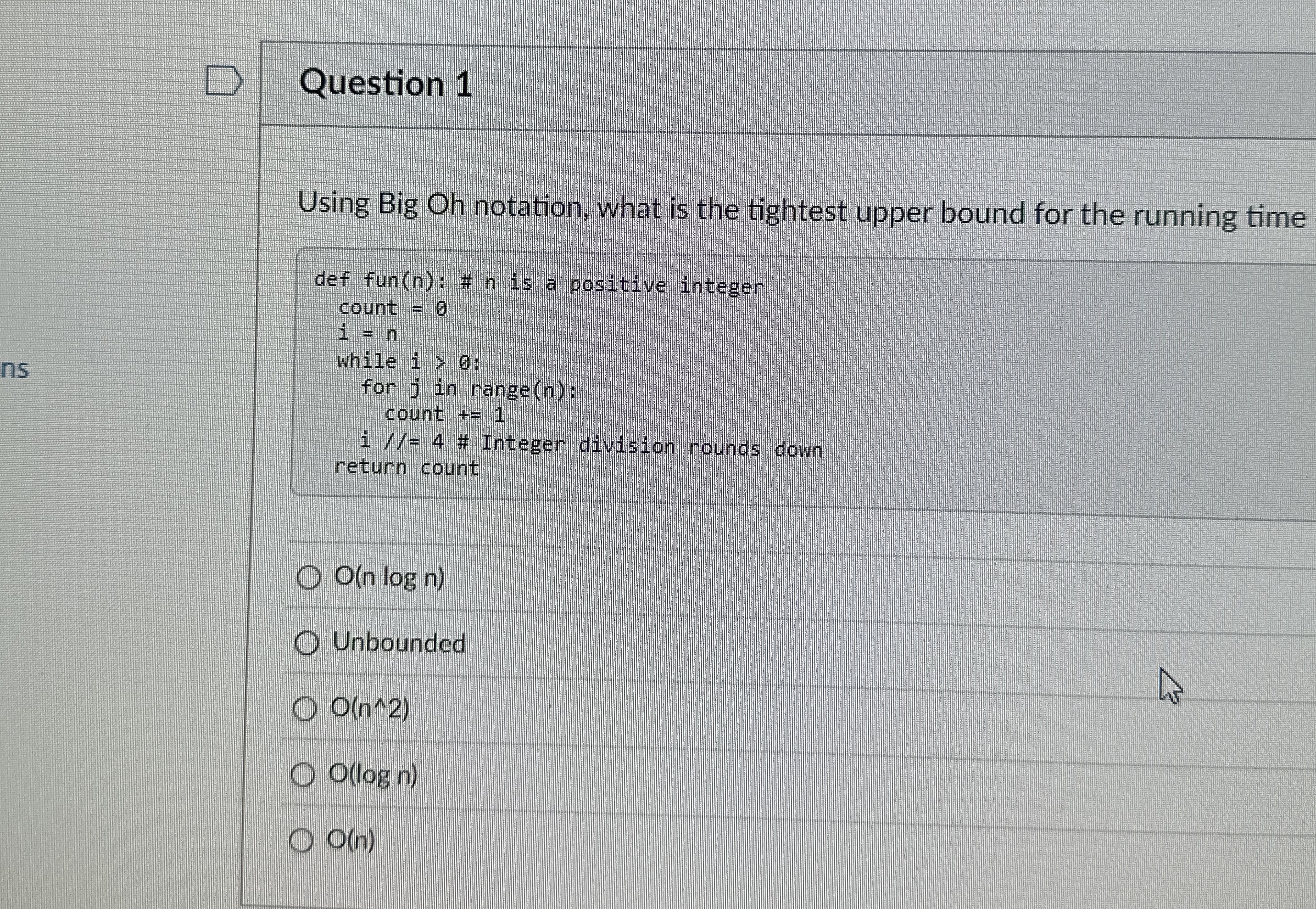 Question 1 Using Big Oh notation, what is the