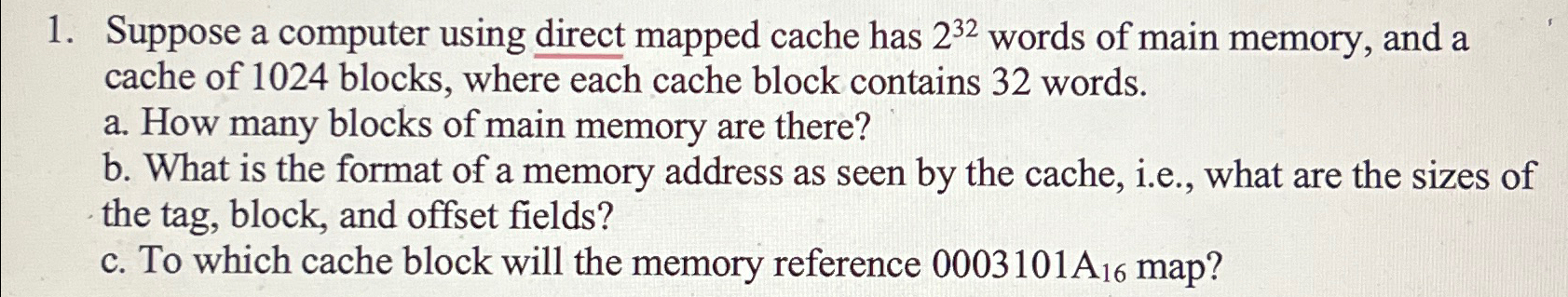 Suppose a computer using direct mapped cache has
