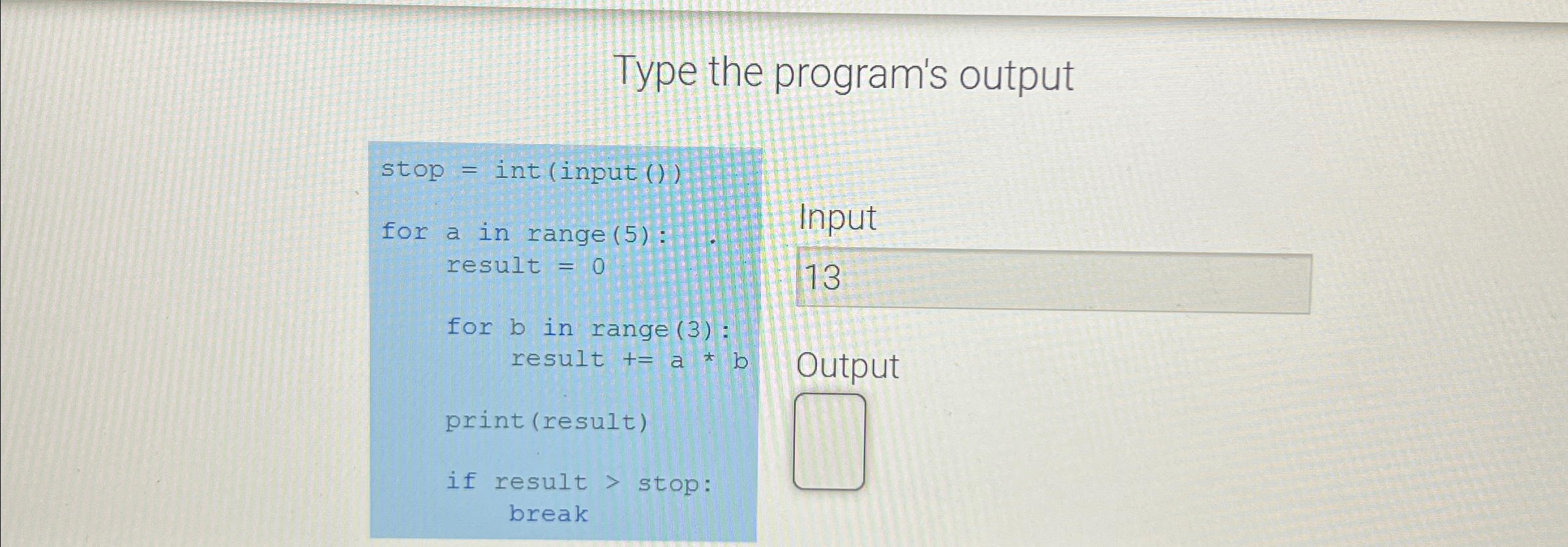 Type the program's outputInput 1