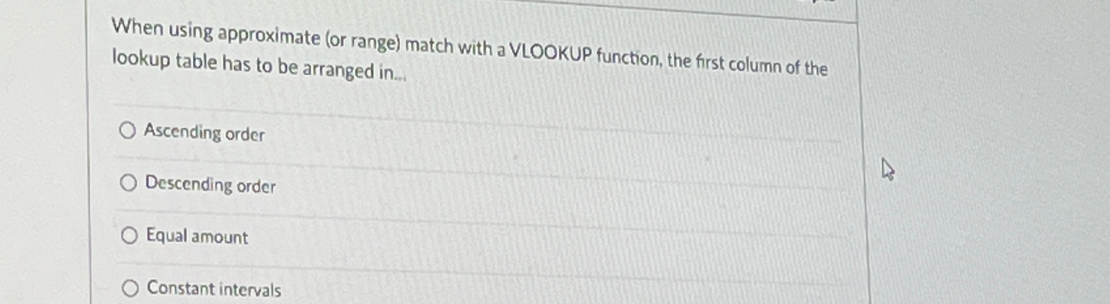 When using approximate ( or range ) match with a