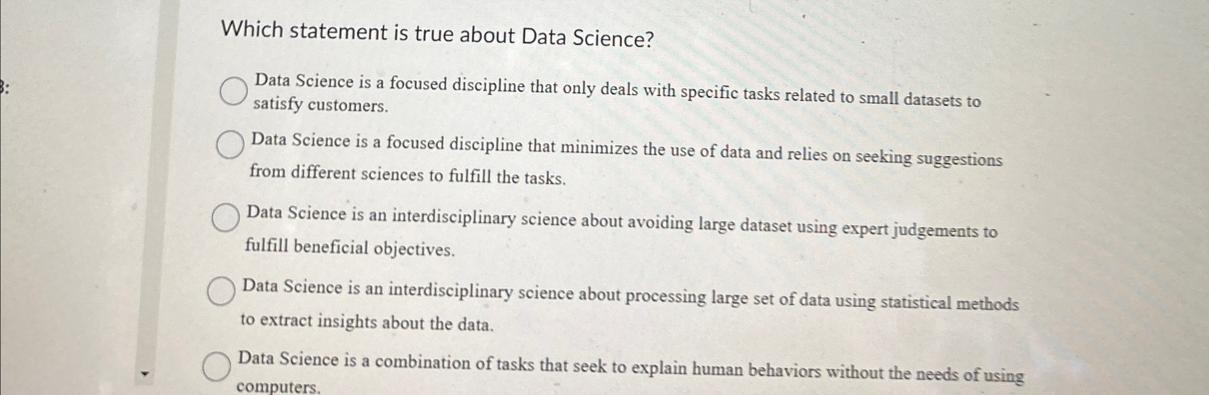 Which statement is true about Data Science? Data