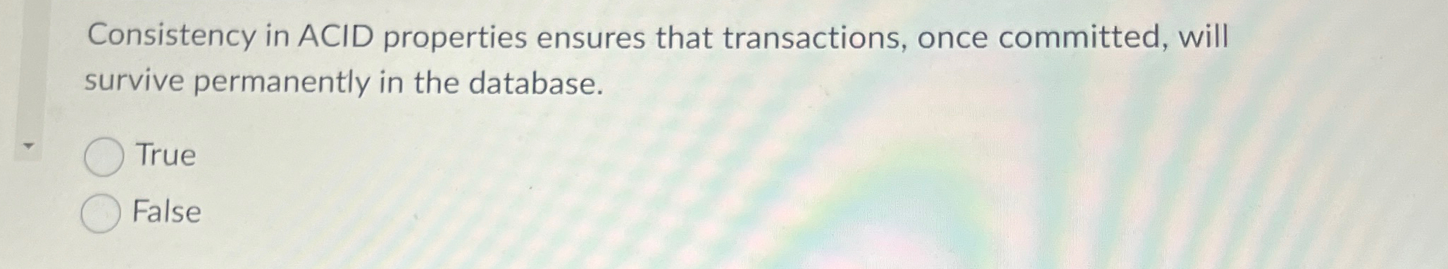 Consistency in ACID properties ensures that