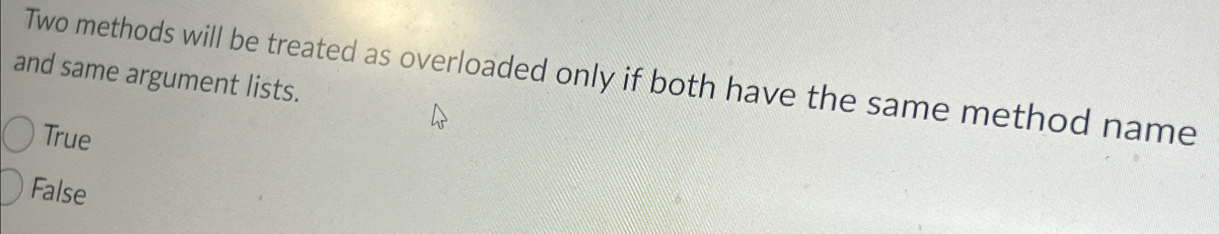 Two methods will be treated as overloaded only if
