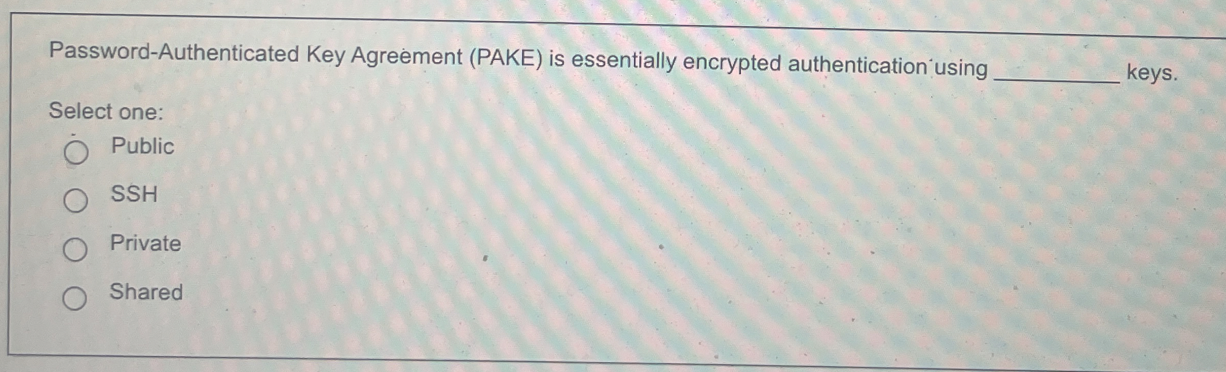 Password - Authenticated Key Agreement ( PAKE )