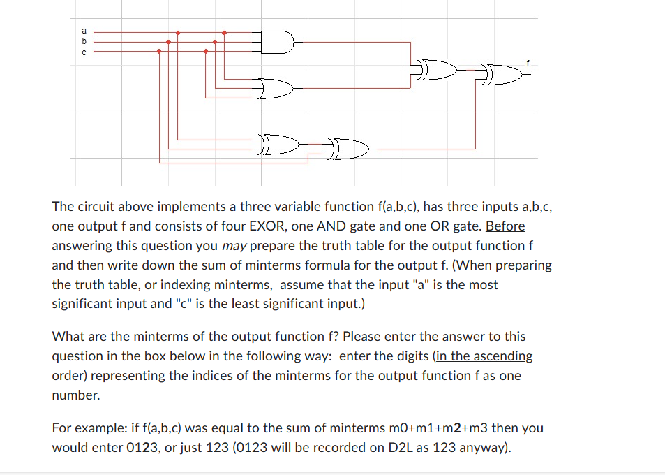 The circuit above implements a three variable