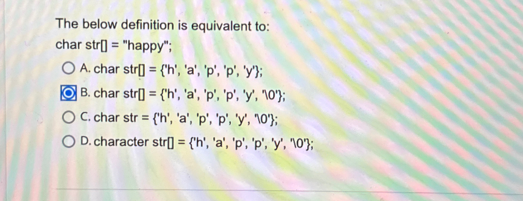 The below definition is equivalent to: char str [