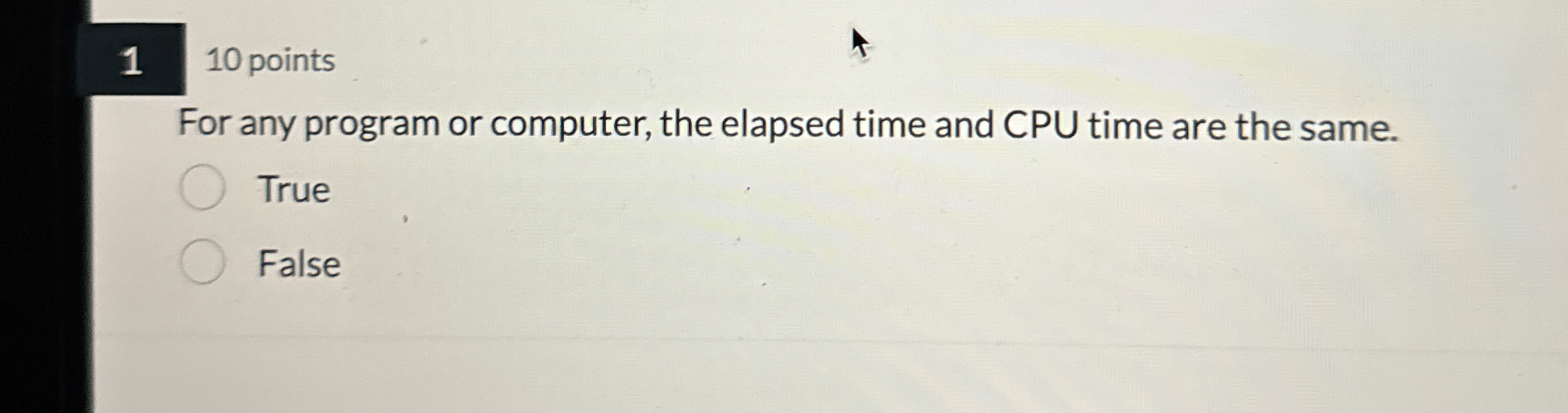 1 1 0 points For any program or computer, the