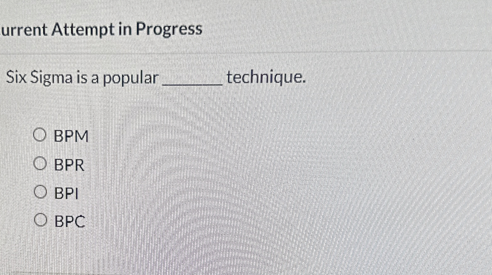 urrent Attempt in Progress Six Sigma is a popular