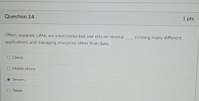 Question 1 4 1 pts ften, separate LANs are