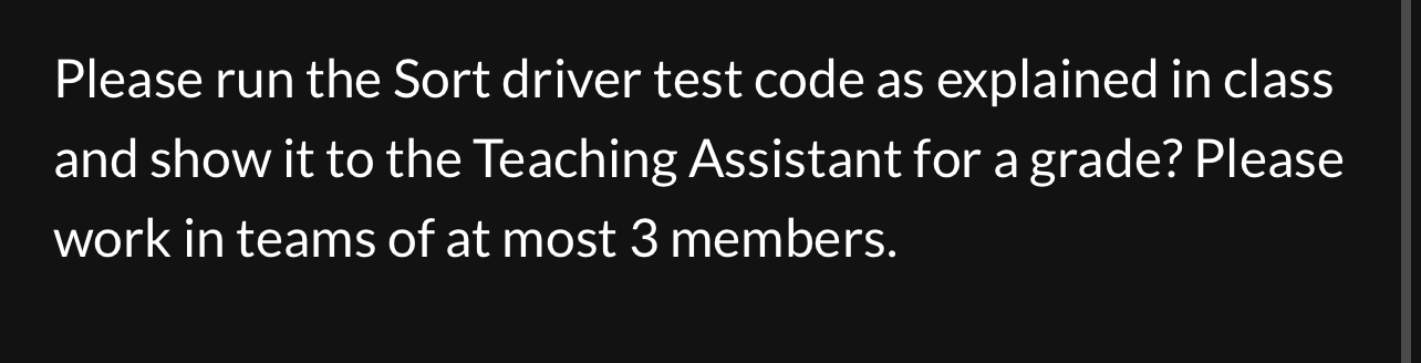 Please run the Sort driver test code as explained