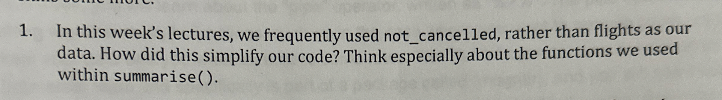 In this week's lectures, we frequently used not _