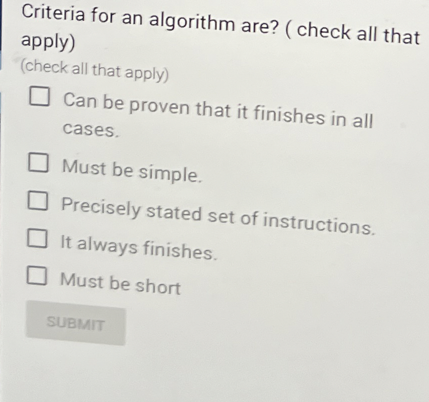 Criteria for an algorithm are? ( check all that