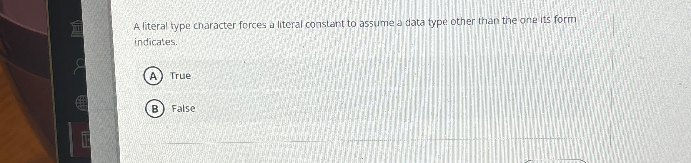 A literal type character forces a literal