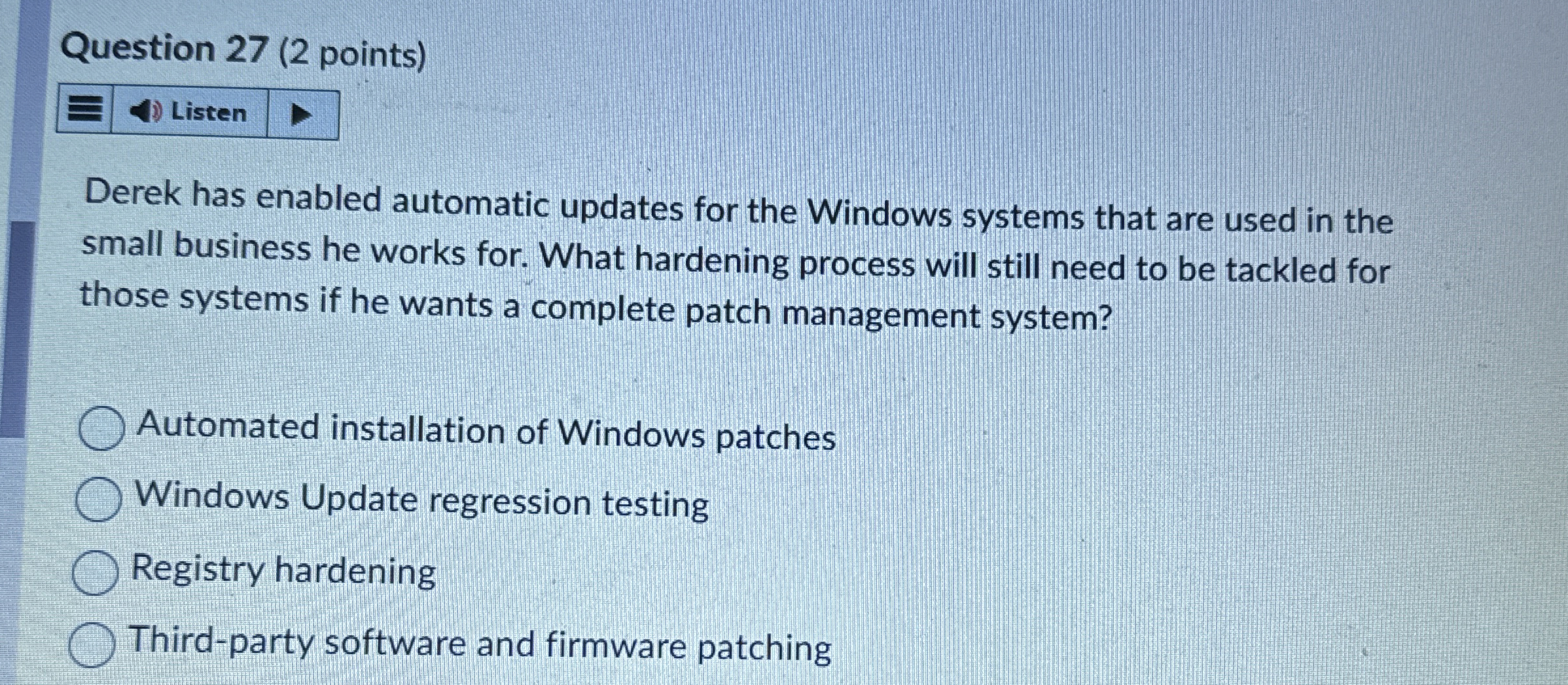 Question 2 7 ( 2 points ) Listen Derek has